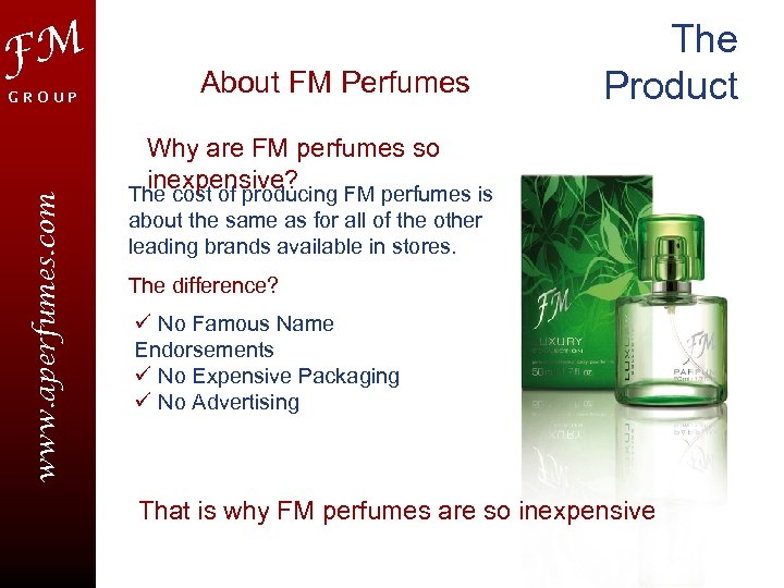 FM GROUP About FM Perfumes The Product www. aperfumes. com Why are FM perfumes