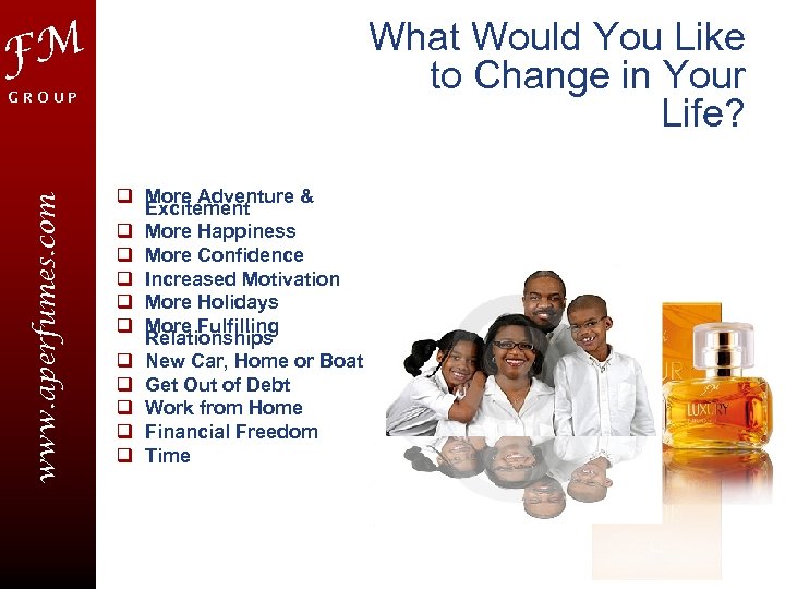 What Would You Like to Change in Your Life? FM FM F e d