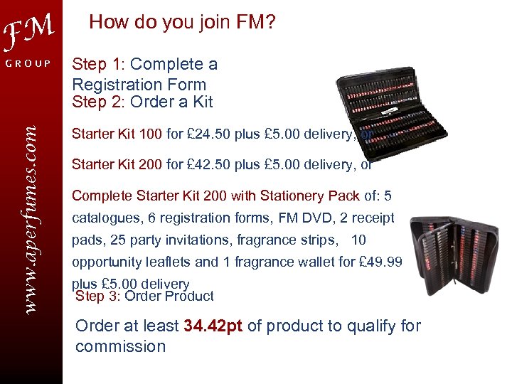 FM www. aperfumes. com GROUP How do you join FM? Step 1: Complete a