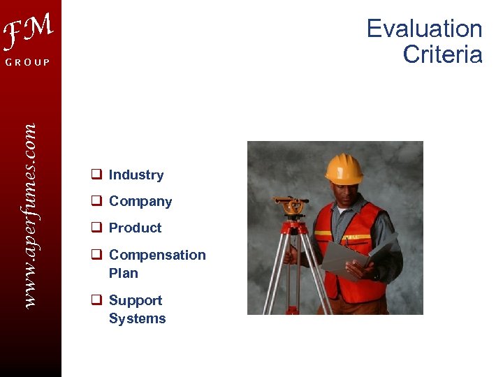 FM Evaluation Criteria www. aperfumes. com GROUP q Industry q Company q Product q