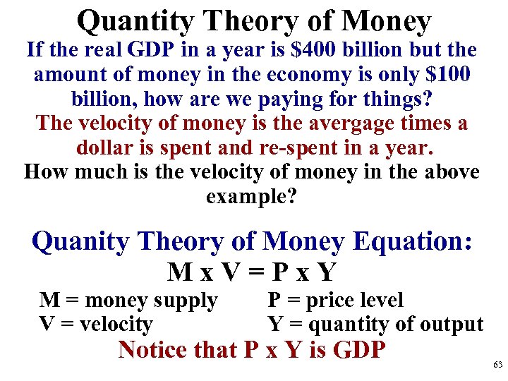 Quantity Theory of Money If the real GDP in a year is $400 billion