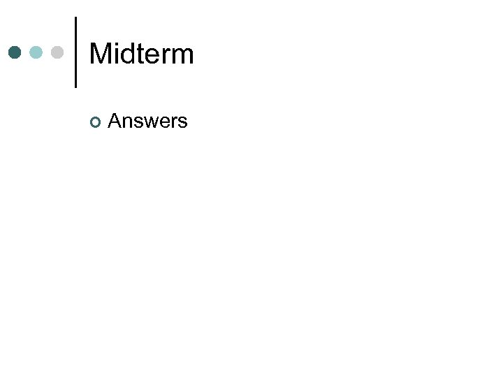 Midterm ¢ Answers 