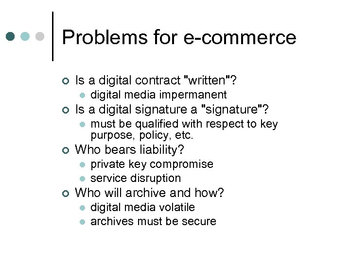 Problems for e-commerce ¢ Is a digital contract "written"? l ¢ Is a digital
