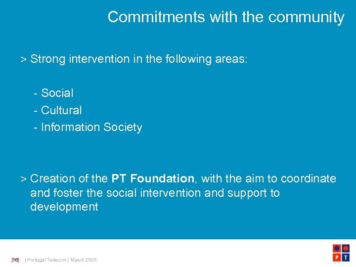Commitments with the community > Strong intervention in the following areas: - Social -