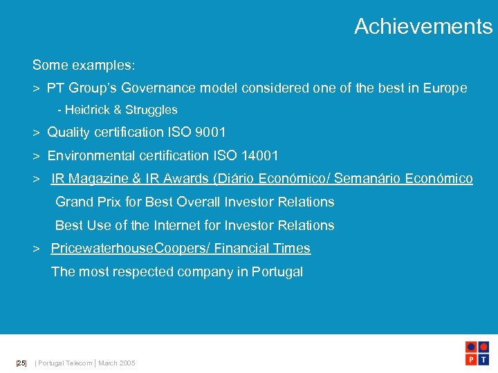 Achievements Some examples: > PT Group’s Governance model considered one of the best in