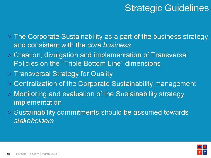 Strategic Guidelines > The Corporate Sustainability as a part of the business strategy and