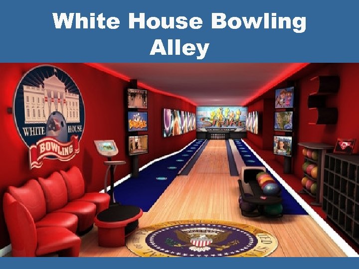White House Bowling Alley 