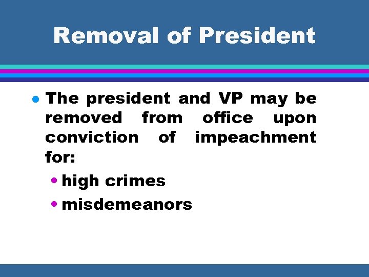Removal of President l The president and VP may be removed from office upon