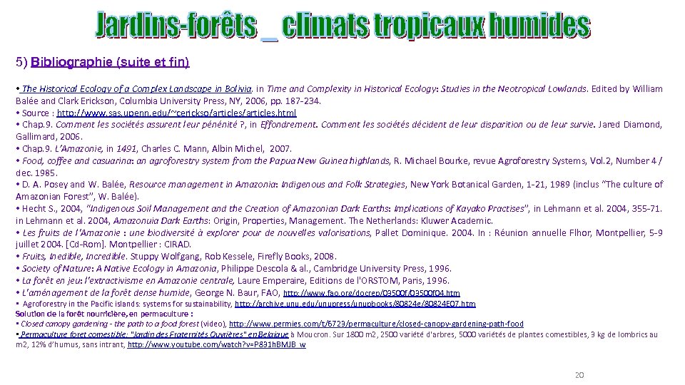 5) Bibliographie (suite et fin) • The Historical Ecology of a Complex Landscape in