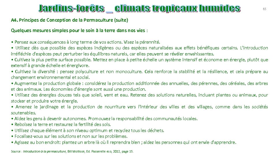 65 A 4. Principes de Conception de la Permaculture (suite) Quelques mesures simples pour