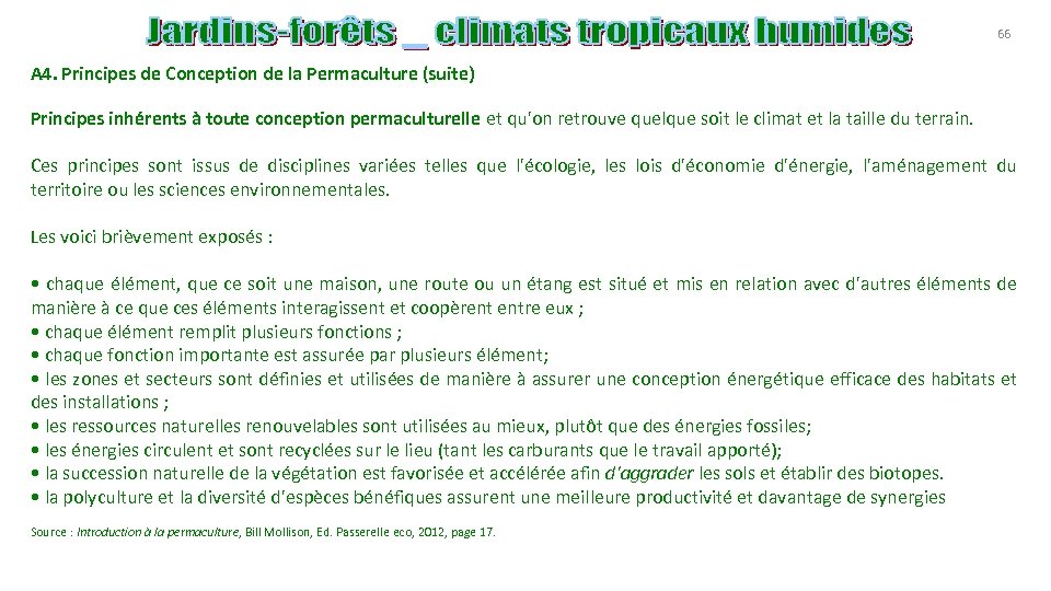 66 A 4. Principes de Conception de la Permaculture (suite) Principes inhérents à toute