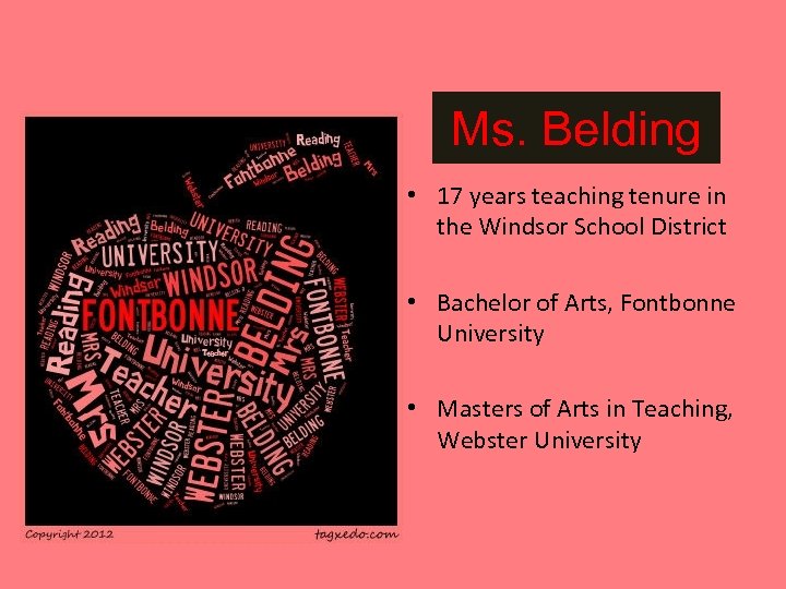 Ms. Belding • 17 years teaching tenure in the Windsor School District • Bachelor