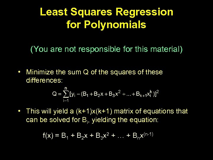 Least Squares Regression for Polynomials (You are not responsible for this material) • Minimize
