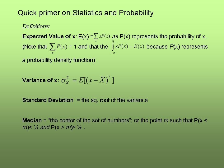 Quick primer on Statistics and Probability Definitions: Expected Value of x: E(x) = ;