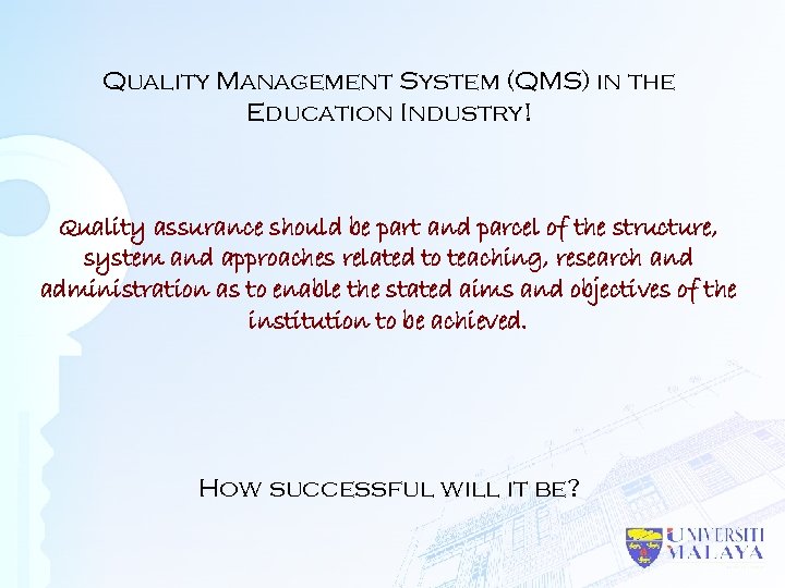 Quality Management System (QMS) in the Education Industry! Quality assurance should be part and