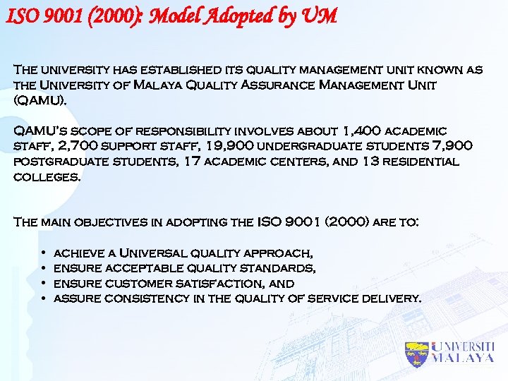 ISO 9001 (2000): Model Adopted by UM The university has established its quality management