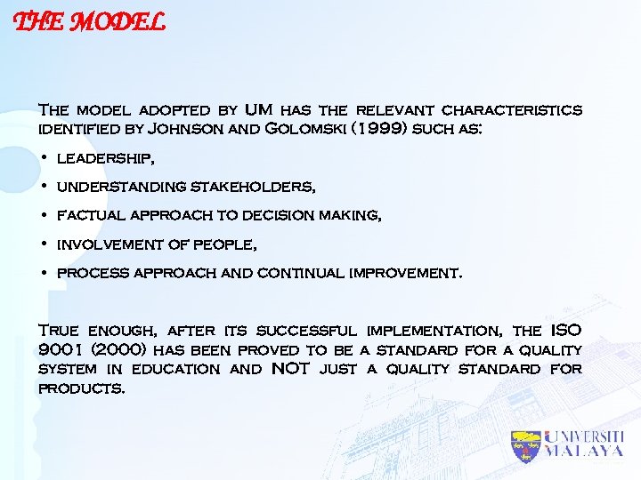 THE MODEL The model adopted by UM has the relevant characteristics identified by Johnson