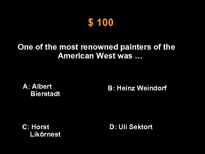 $ 100 One of the most renowned painters of the American West was …