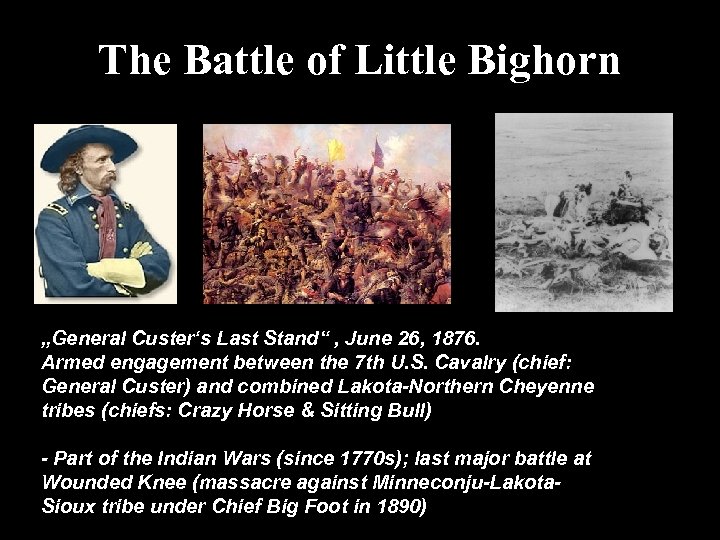 The Battle of Little Bighorn „General Custer‘s Last Stand“ , June 26, 1876. Armed