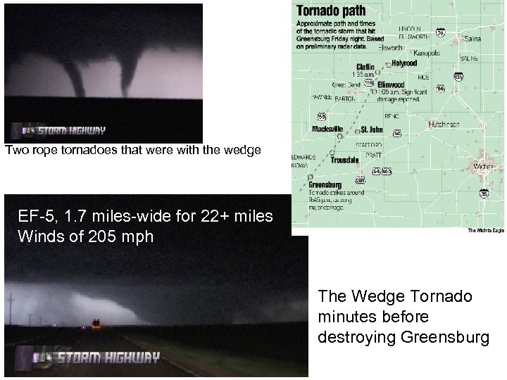 Two rope tornadoes that were with the wedge EF-5, 1. 7 miles-wide for 22+