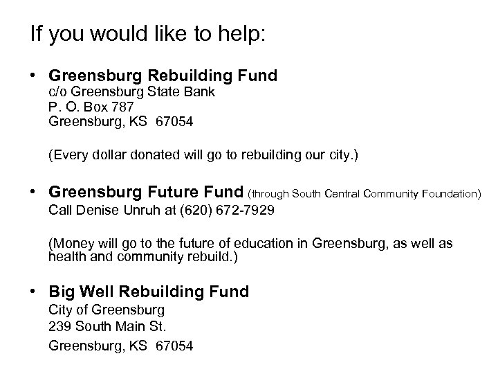 If you would like to help: • Greensburg Rebuilding Fund c/o Greensburg State Bank