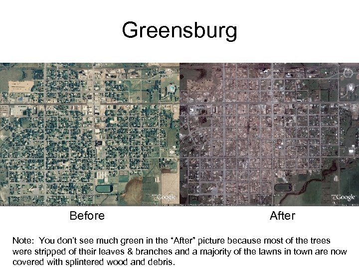 Greensburg Before After Note: You don’t see much green in the “After” picture because