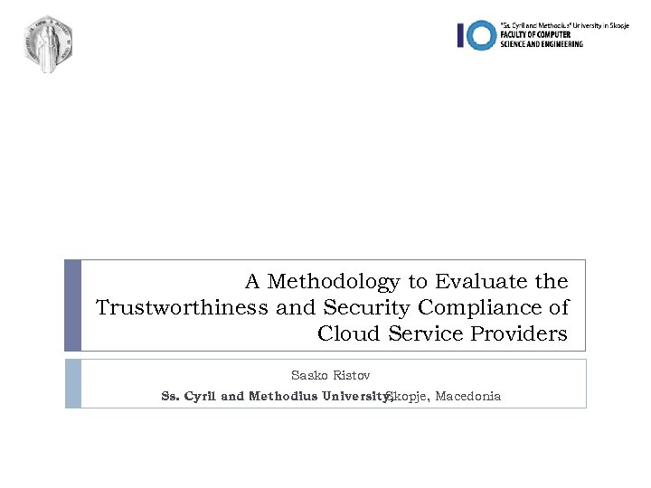 A Methodology to Evaluate the Trustworthiness and Security Compliance of Cloud Service Providers Sasko