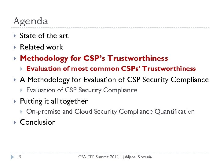 Agenda State of the art Related work Methodology for CSP’s Trustworthiness A Methodology for