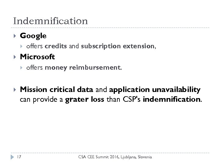 Indemnification Google Microsoft offers credits and subscription extension, offers money reimbursement. Mission critical data