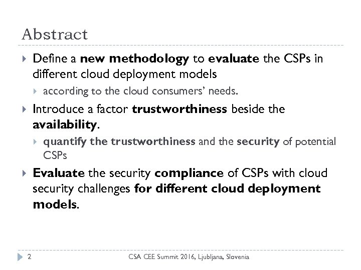 Abstract Define a new methodology to evaluate the CSPs in different cloud deployment models