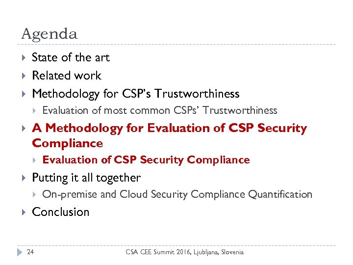 Agenda State of the art Related work Methodology for CSP’s Trustworthiness A Methodology for