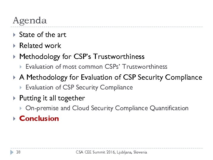 Agenda State of the art Related work Methodology for CSP’s Trustworthiness A Methodology for