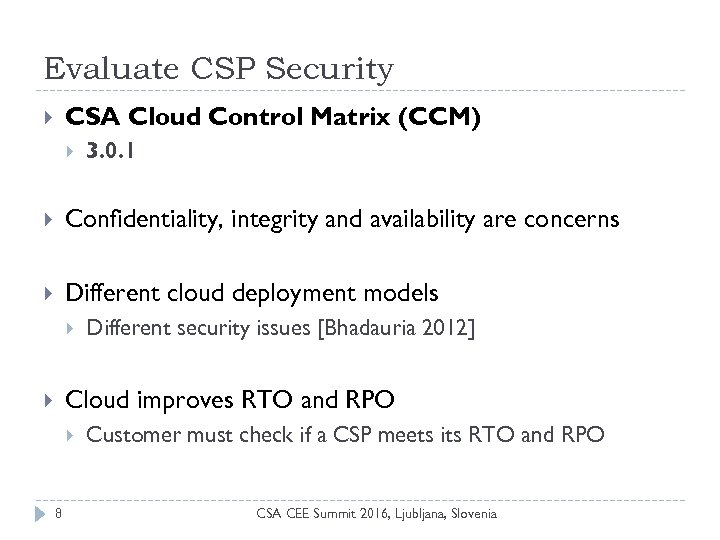 Evaluate CSP Security CSA Cloud Control Matrix (CCM) 3. 0. 1 Confidentiality, integrity and