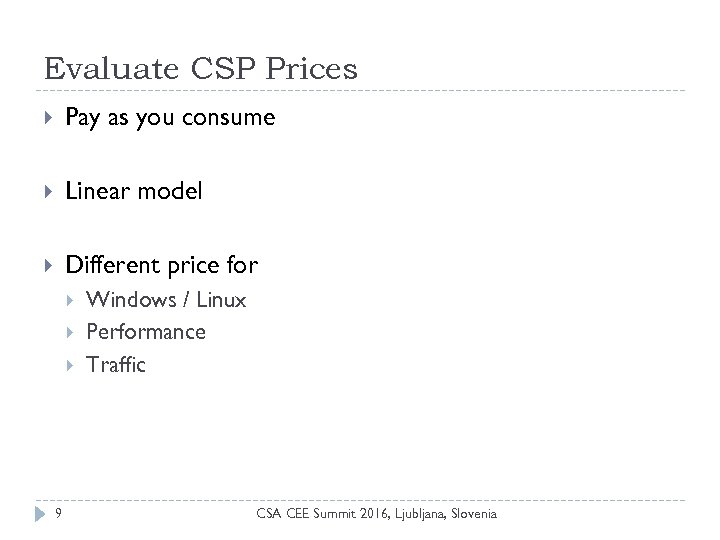 Evaluate CSP Prices Pay as you consume Linear model Different price for 9 Windows