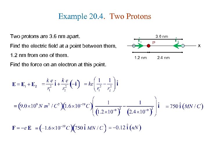 Example 20. 4. Two Protons Two protons are 3. 6 nm apart. 3. 6