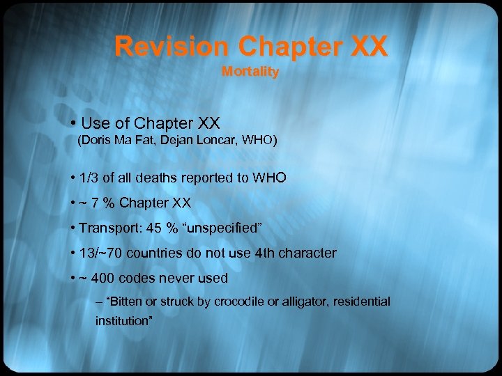 Revision Chapter XX Mortality • Use of Chapter XX (Doris Ma Fat, Dejan Loncar,