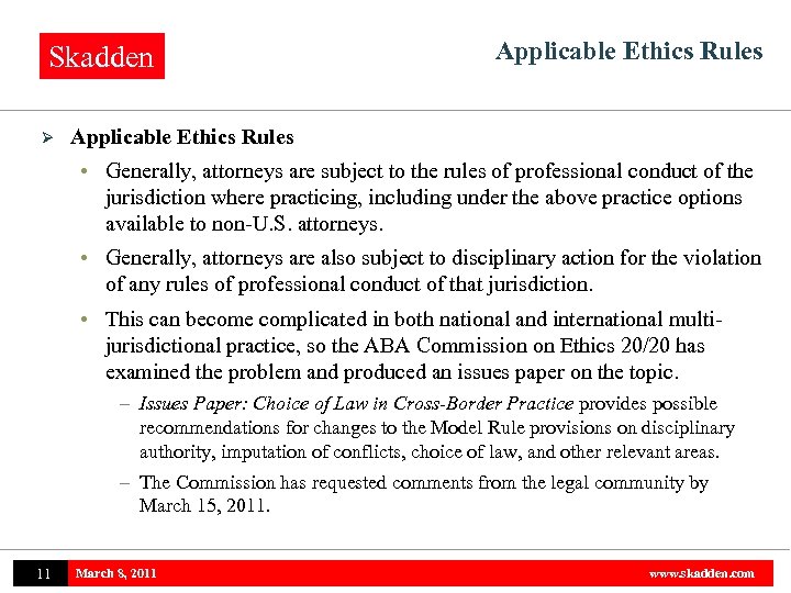 Skadden Ø Applicable Ethics Rules • Generally, attorneys are subject to the rules of
