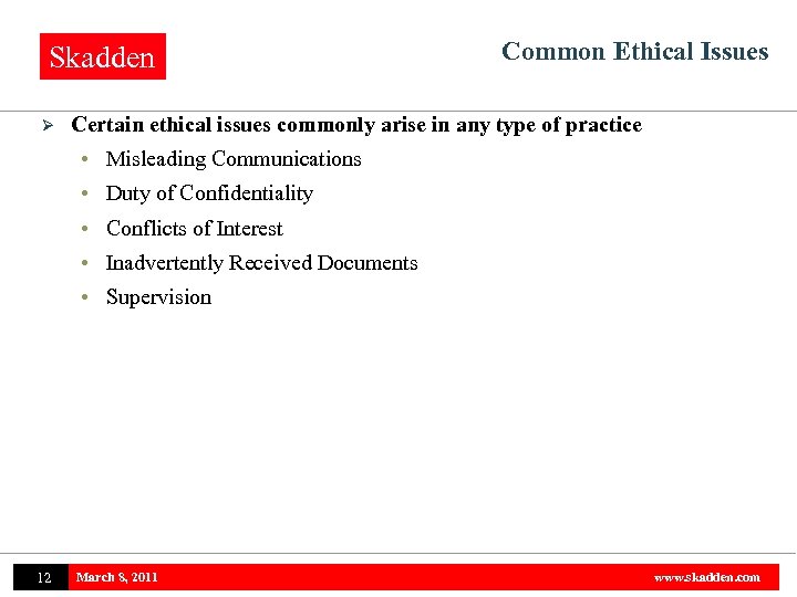 Skadden Ø Common Ethical Issues Certain ethical issues commonly arise in any type of