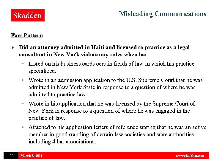 Skadden Misleading Communications Fact Pattern Ø Did an attorney admitted in Haiti and licensed