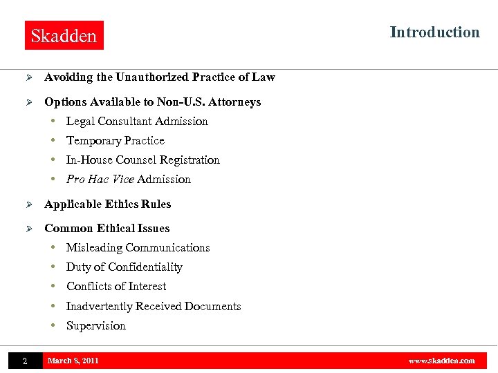 Skadden Ø Avoiding the Unauthorized Practice of Law Ø Introduction Options Available to Non-U.