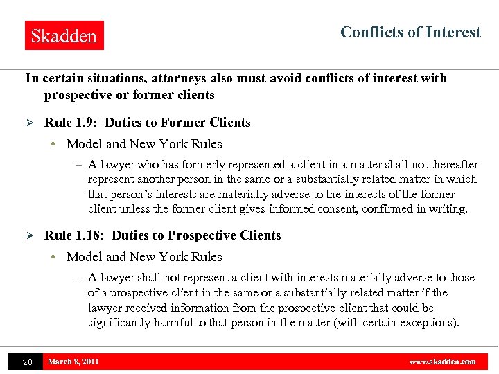 Skadden Conflicts of Interest In certain situations, attorneys also must avoid conflicts of interest