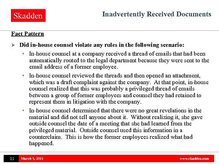 Skadden Inadvertently Received Documents Fact Pattern Ø 21 Did in-house counsel violate any rules