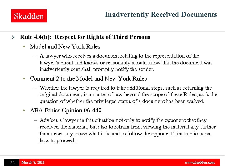 Skadden Ø Inadvertently Received Documents Rule 4. 4(b): Respect for Rights of Third Persons
