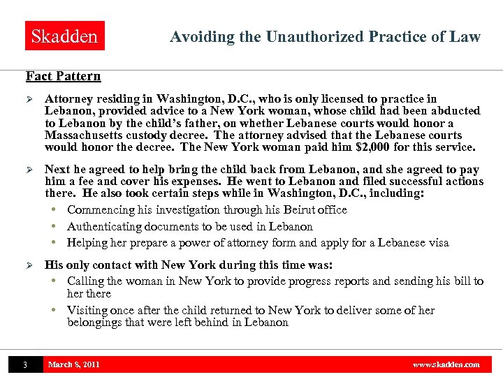 Skadden Avoiding the Unauthorized Practice of Law Fact Pattern Ø Attorney residing in Washington,