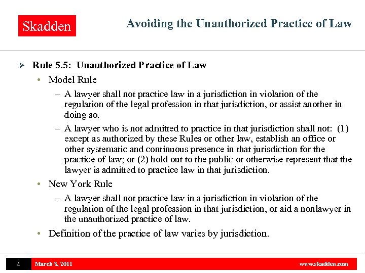 Skadden Ø Avoiding the Unauthorized Practice of Law Rule 5. 5: Unauthorized Practice of