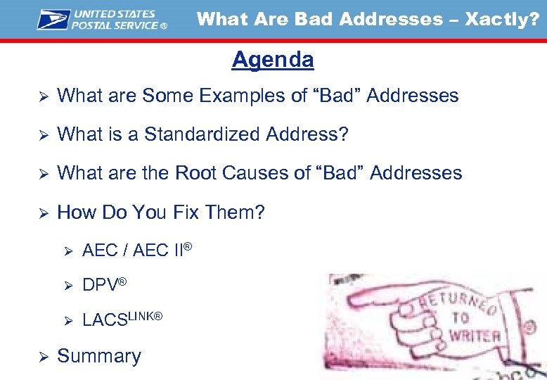 What Are Bad Addresses – Xactly? Agenda Ø What are Some Examples of “Bad”