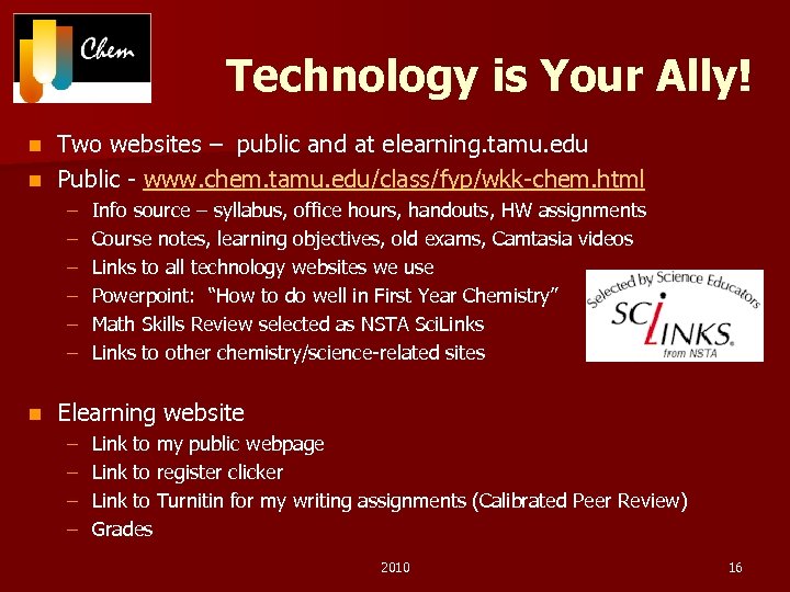 Technology is Your Ally! Two websites – public and at elearning. tamu. edu n