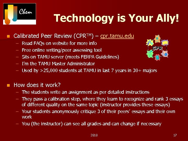 Technology is Your Ally! n Calibrated Peer Review (CPRTM) – cpr. tamu. edu –