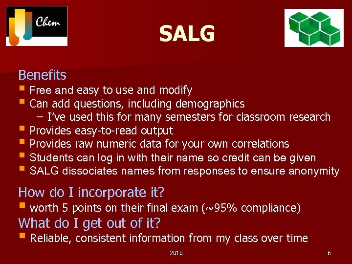 SALG Benefits § Free and easy to use and modify § Can add questions,