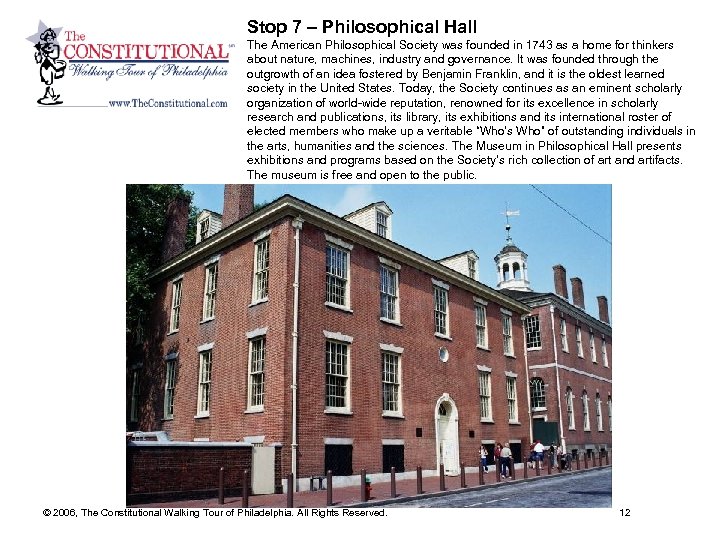 Stop 7 – Philosophical Hall The American Philosophical Society was founded in 1743 as